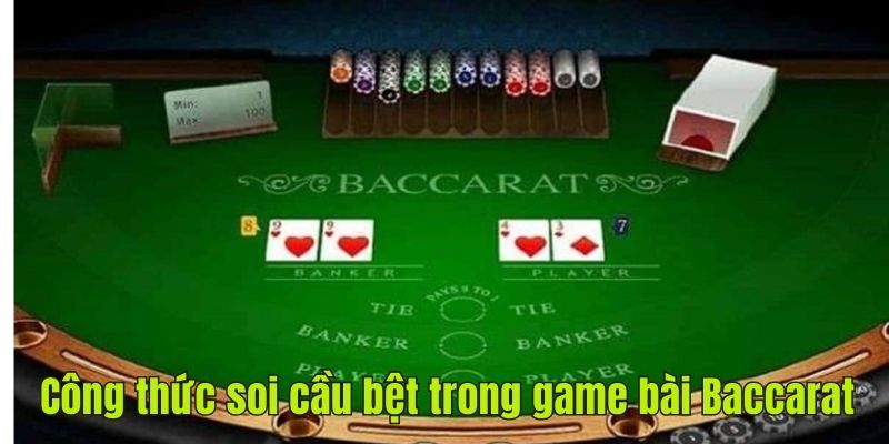 Soi cầu baccarat theo dạng bệt hiệu quả cho người mới