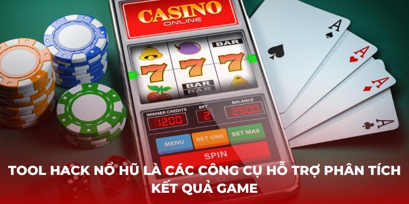 Tool hack nổ hũ là các công cụ hỗ trợ phân tích kết quả game