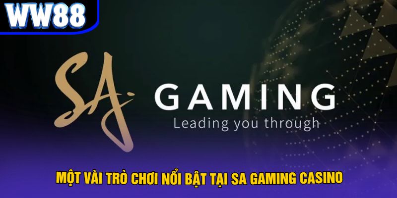 Một vài trò chơi nổi bật tại SA Gaming Casino