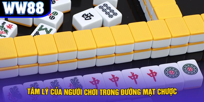 Tâm lý của người chơi trong đường mạt chược